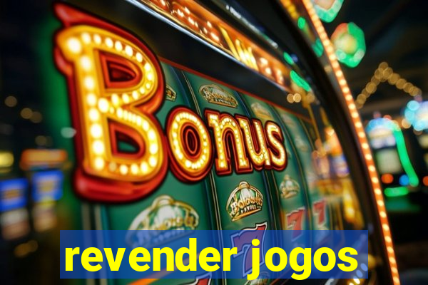 revender jogos